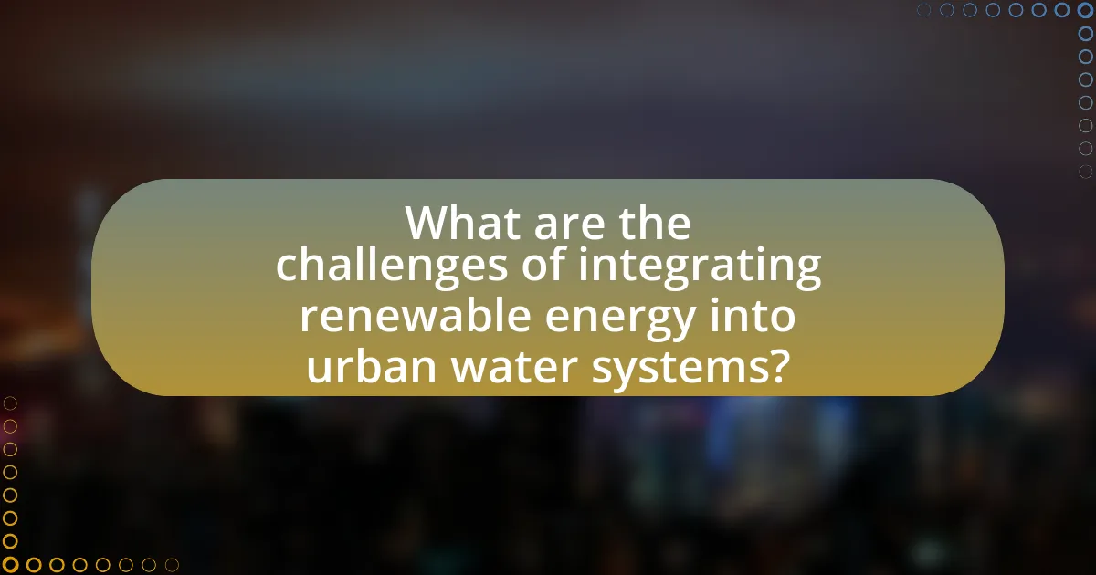 What are the challenges of integrating renewable energy into urban water systems?