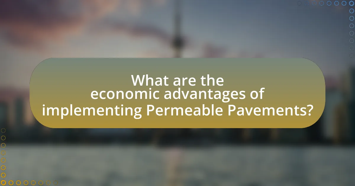 What are the economic advantages of implementing Permeable Pavements?
