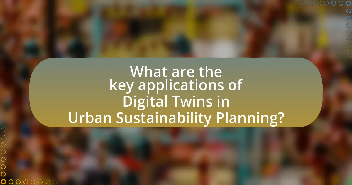 What are the key applications of Digital Twins in Urban Sustainability Planning?