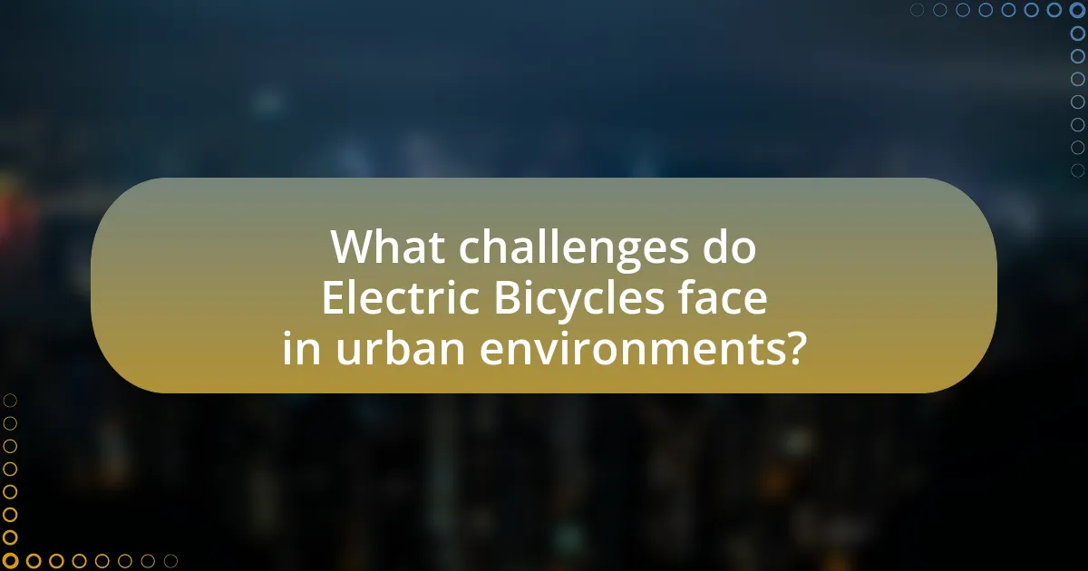 What challenges do Electric Bicycles face in urban environments?