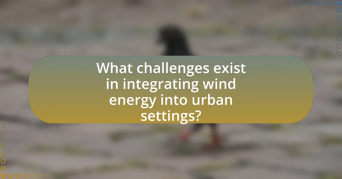 What challenges exist in integrating wind energy into urban settings?