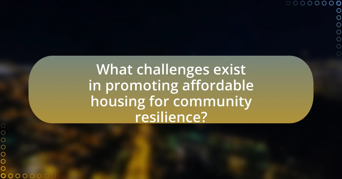 What challenges exist in promoting affordable housing for community resilience?