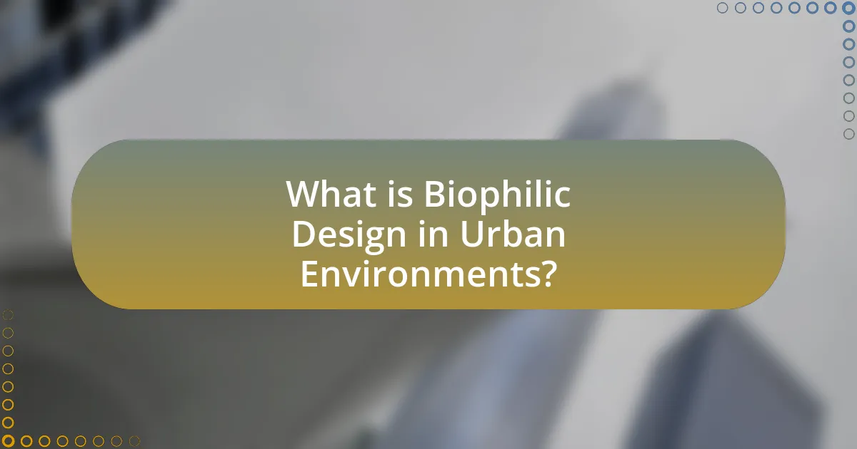 What is Biophilic Design in Urban Environments?