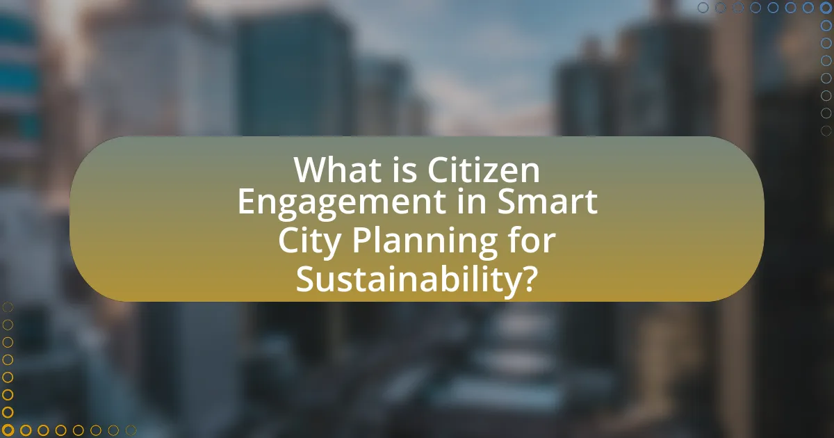 What is Citizen Engagement in Smart City Planning for Sustainability?