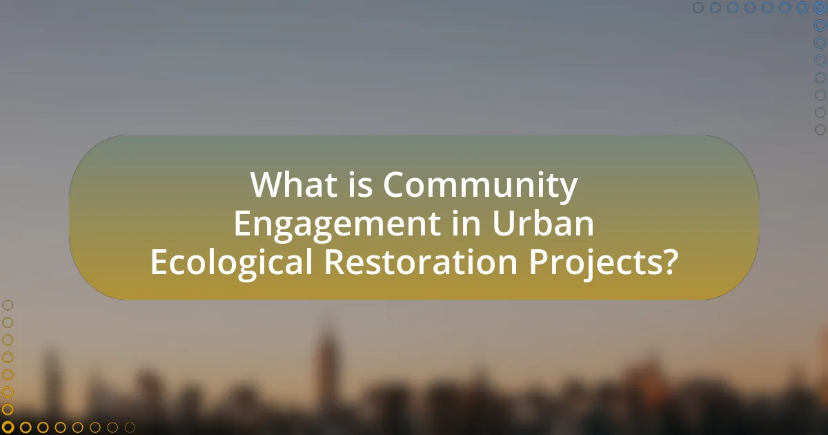 What is Community Engagement in Urban Ecological Restoration Projects?