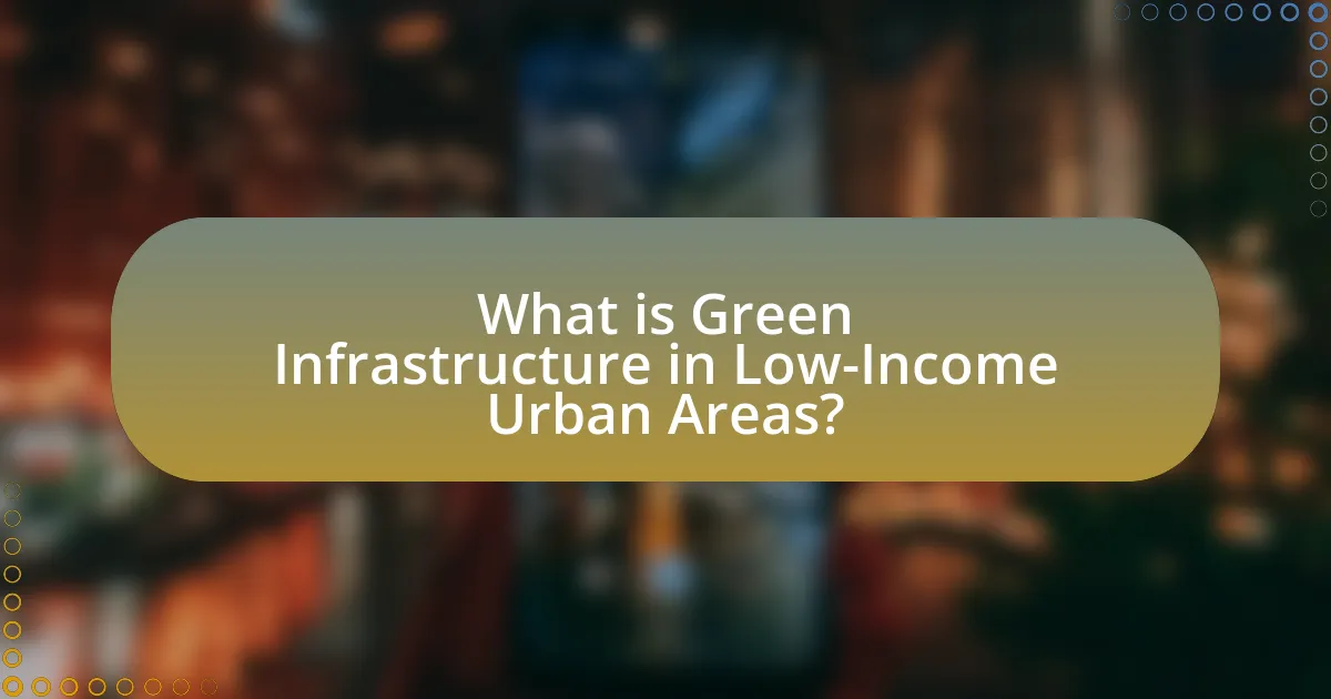 What is Green Infrastructure in Low-Income Urban Areas?