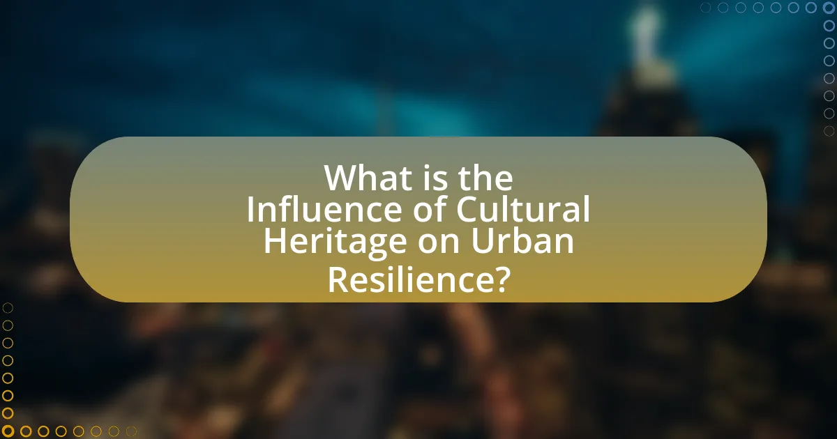 What is the Influence of Cultural Heritage on Urban Resilience?