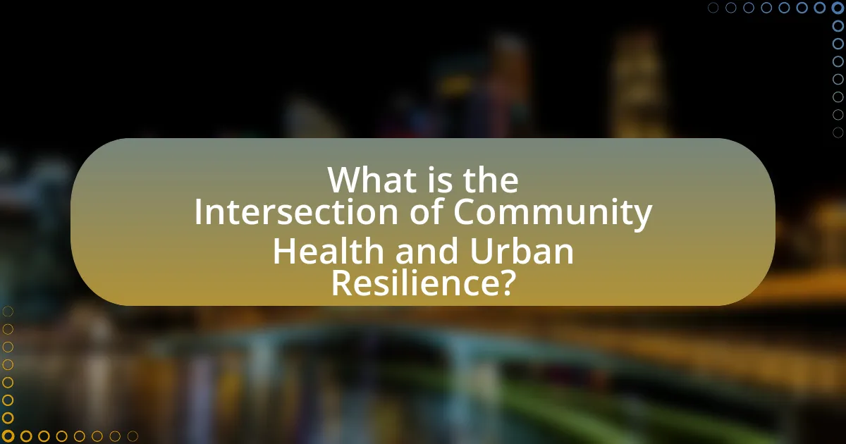 What is the Intersection of Community Health and Urban Resilience?