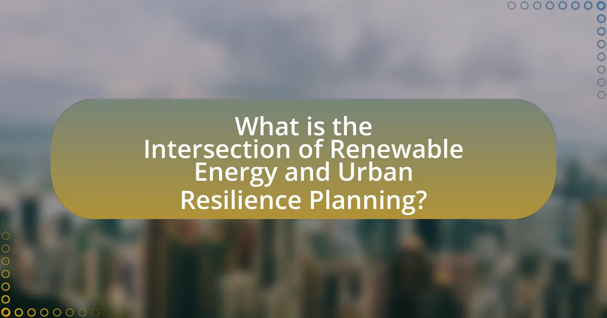 What is the Intersection of Renewable Energy and Urban Resilience Planning?