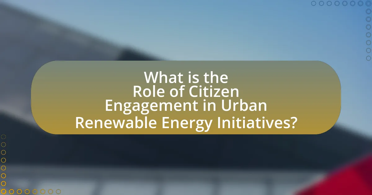 What is the Role of Citizen Engagement in Urban Renewable Energy Initiatives?