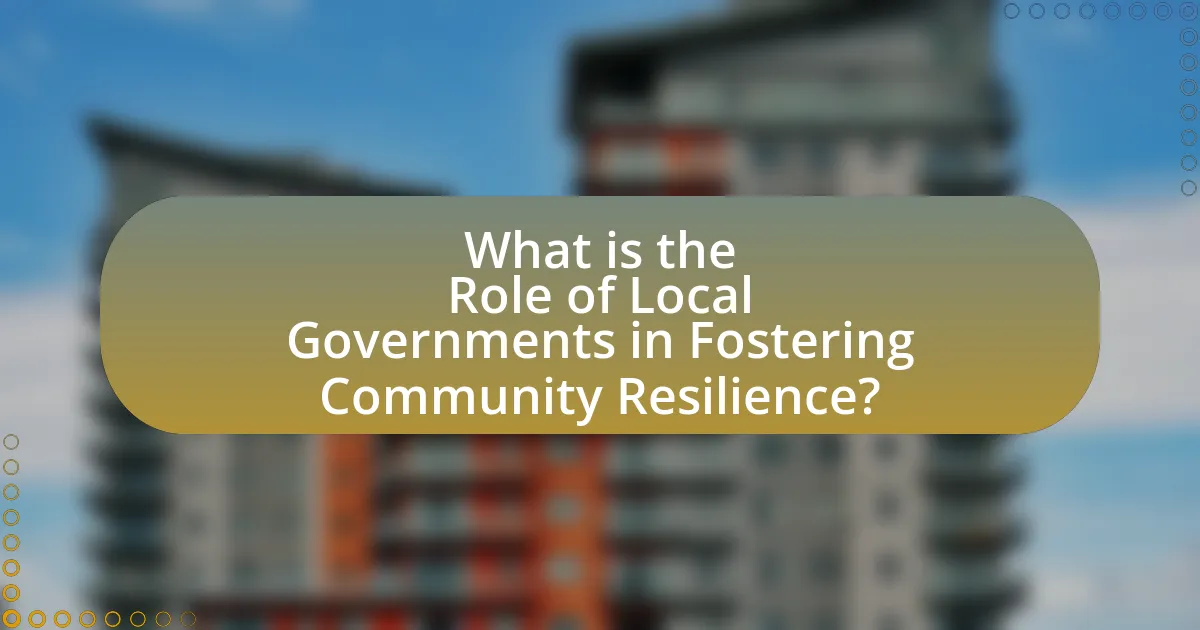 What is the Role of Local Governments in Fostering Community Resilience?