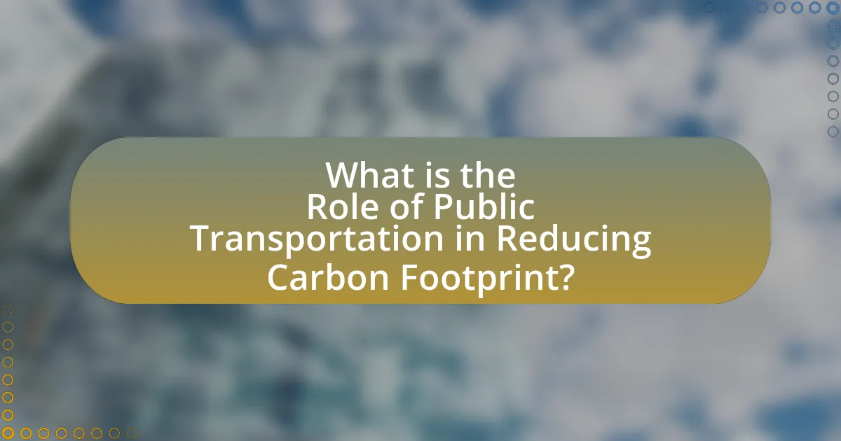 What is the Role of Public Transportation in Reducing Carbon Footprint?