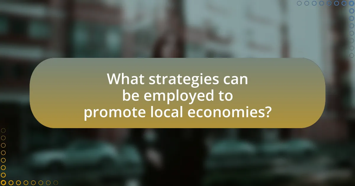 What strategies can be employed to promote local economies?