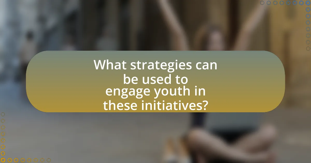 What strategies can be used to engage youth in these initiatives?